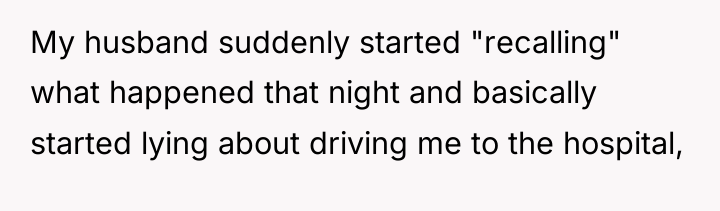 My husband suddenly started "recalling" what happened that night and...