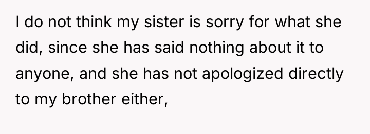 I do not think my sister is sorry for what...