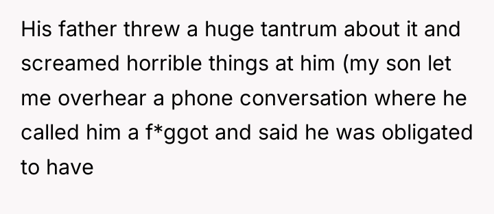 His father threw a huge tantrum about it and screamed...
