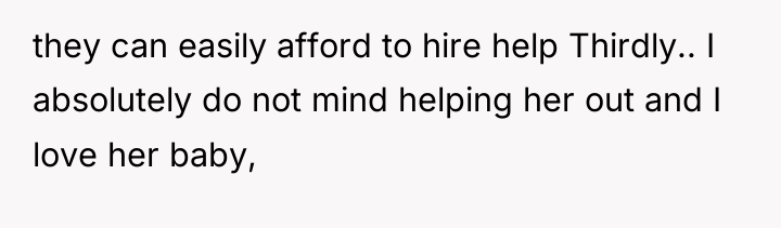 they can easily afford to hire help Thirdly.. I absolutely...