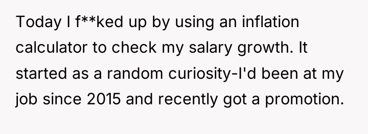 Today I f**ked up by using an inflation calculator to...
