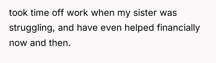 took time off work when my sister was struggling, and...