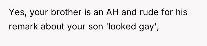 Yes, your brother is an AH and rude for his...
