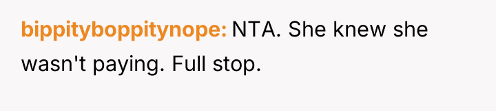 bippityboppitynope NTA. She knew she wasn't paying. Full stop.