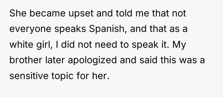 She became upset and told me that not everyone speaks...