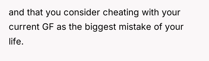 and that you consider cheating with your current GF as...