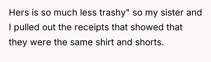 Hers is so much less trashy" so my sister and...