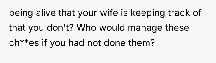 being alive that your wife is keeping track of that...