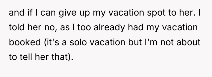 and if I can give up my vacation spot to...