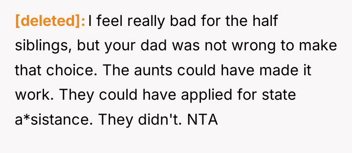 [deleted] I feel really bad for the half siblings, but...