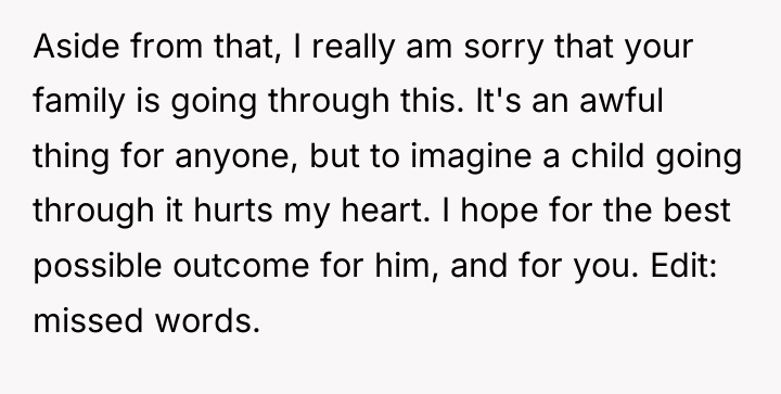 Aside from that, I really am sorry that your family...