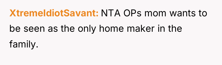 XtremeIdiotSavant NTA OPs mom wants to be seen as the...