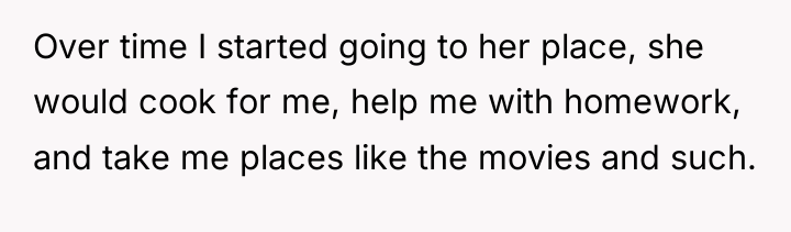 Over time I started going to her place, she would...