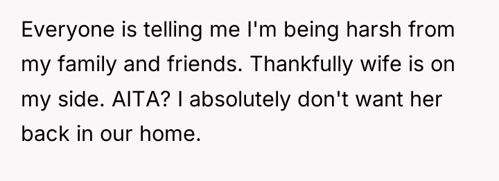Everyone is telling me I'm being harsh from my family...