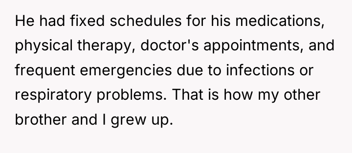 He had fixed schedules for his medications, physical therapy, doctor's...