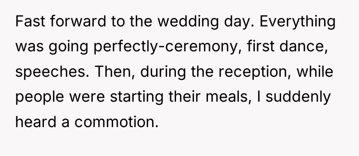 Fast forward to the wedding day. Everything was going perfectly-ceremony,...