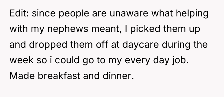 Edit: since people are unaware what helping with my nephews...