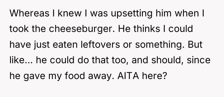 Whereas I knew I was upsetting him when I took...