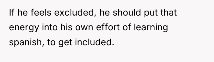 If he feels excluded, he should put that energy into...