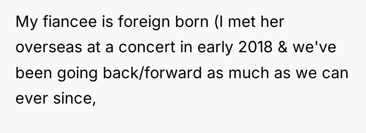 My fiancee is foreign born (I met her overseas at...