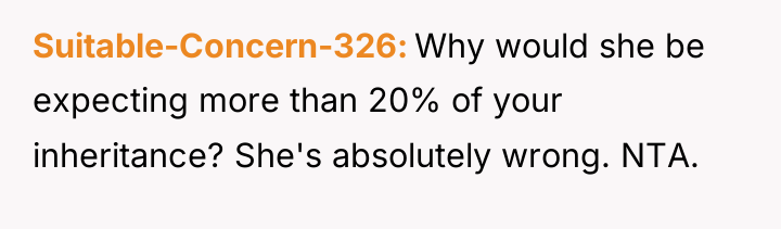 Suitable-Concern-326 Why would she be expecting more than 20% of...