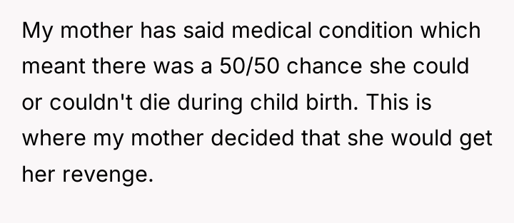 My mother has said medical condition which meant there was...