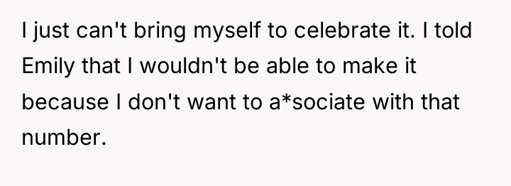 I just can't bring myself to celebrate it. I told...