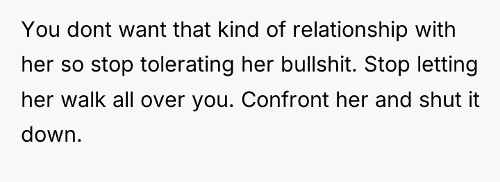 You dont want that kind of relationship with her so...