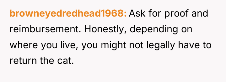 browneyedredhead1968 Ask for proof and reimbursement. Honestly, depending on where...