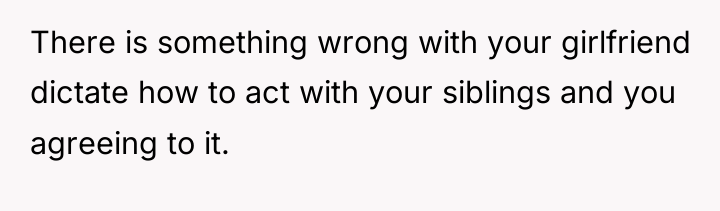 There is something wrong with your girlfriend dictate how to...
