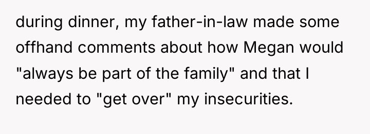 during dinner, my father-in-law made some offhand comments about how...
