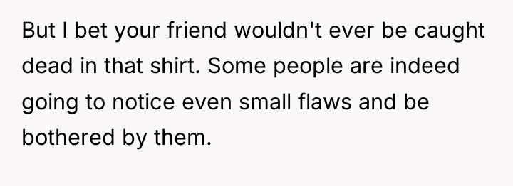 But I bet your friend wouldn't ever be caught dead...