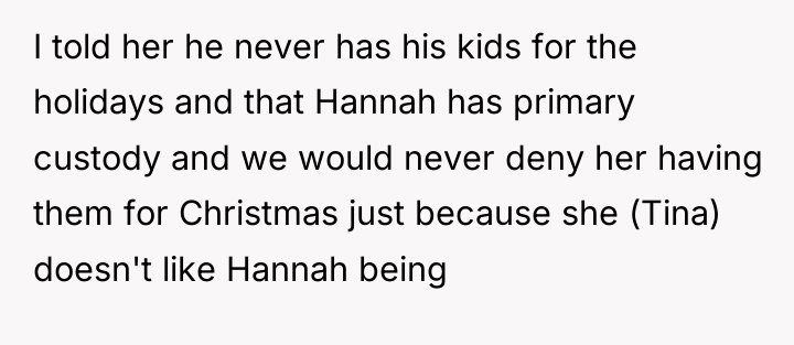I told her he never has his kids for the...