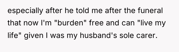 especially after he told me after the funeral that now...