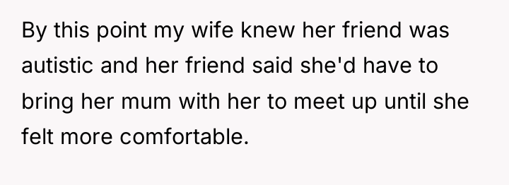 By this point my wife knew her friend was autistic...