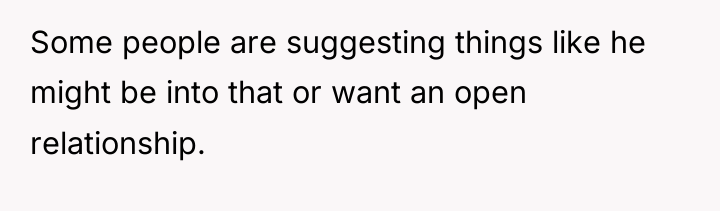 Some people are suggesting things like he might be into...