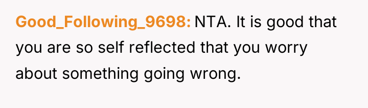 Good_Following_9698 NTA. It is good that you are so self...
