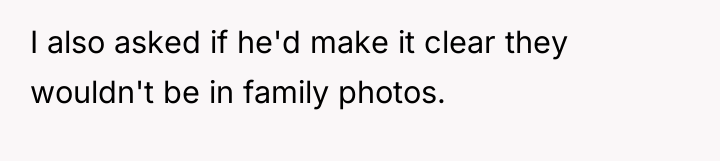 I also asked if he'd make it clear they wouldn't...