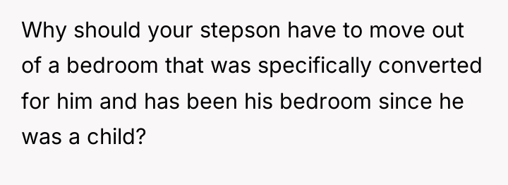 Why should your stepson have to move out of a...