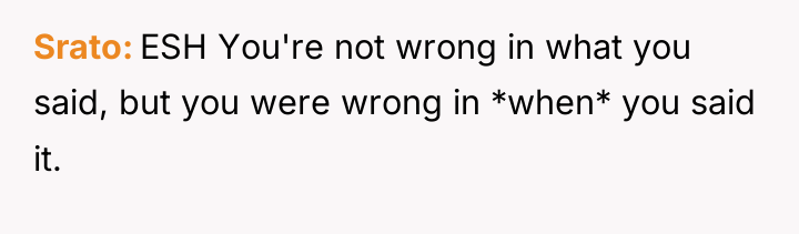 Srato ESH You're not wrong in what you said, but...