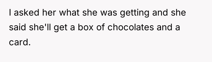 I asked her what she was getting and she said...