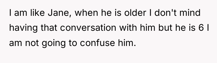 I am like Jane, when he is older I don't...