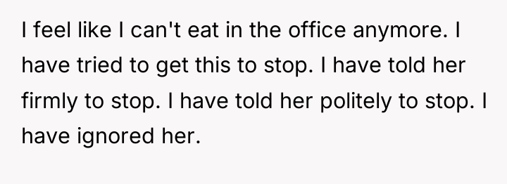 I feel like I can't eat in the office anymore....