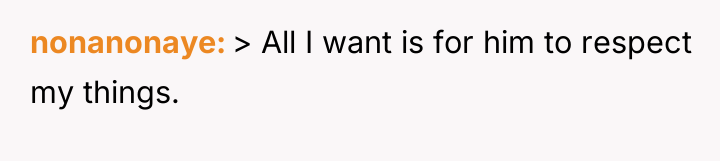 nonanonaye > All I want is for him to respect...