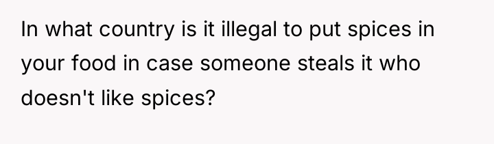 In what country is it illegal to put spices in...