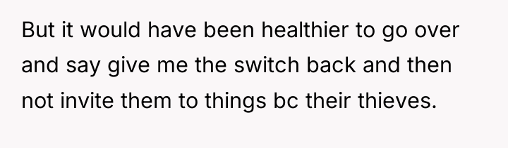 But it would have been healthier to go over and...