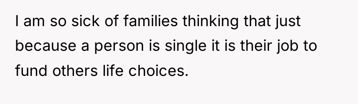 I am so sick of families thinking that just because...