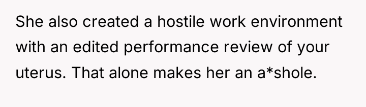 She also created a hostile work environment with an edited...
