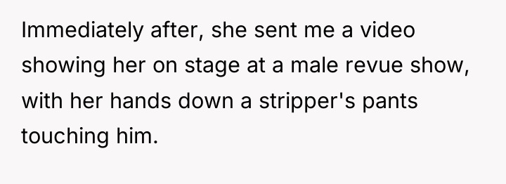Immediately after, she sent me a video showing her on...