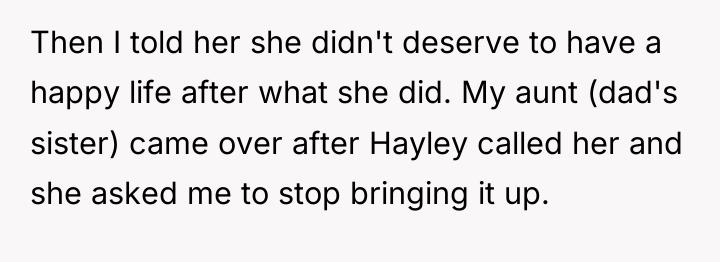 Then I told her she didn't deserve to have a...